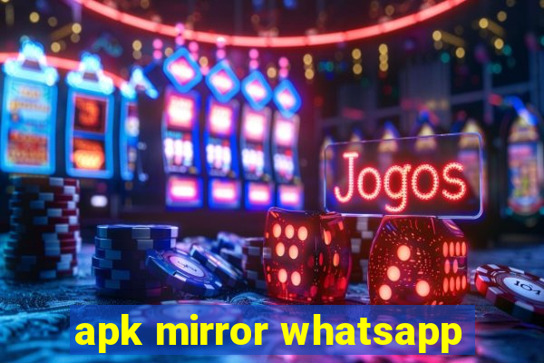 apk mirror whatsapp